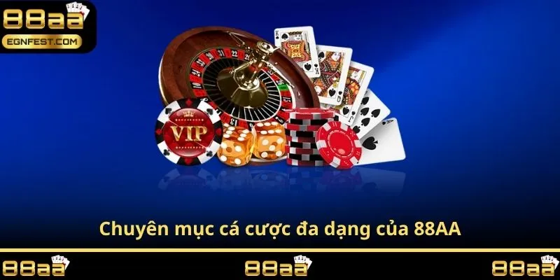 Chuyên mục cá cược đa dạng của 88AA